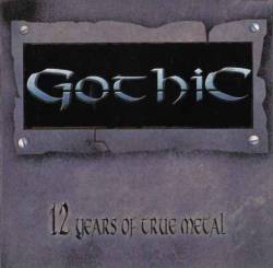Gothic (ROU) : 12 Years of True Metal
